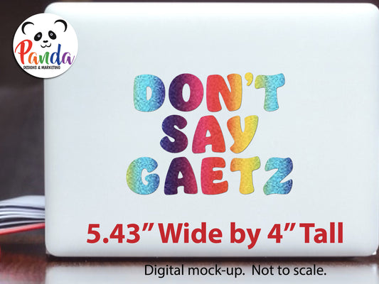 Don't Say Gaetz vinyl decal
