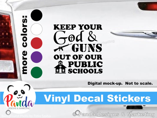 Keep Your God and Guns Out of Our Public Schools vinyl decal stickers for car, laptop, waterbottles, hydroflask, and more.