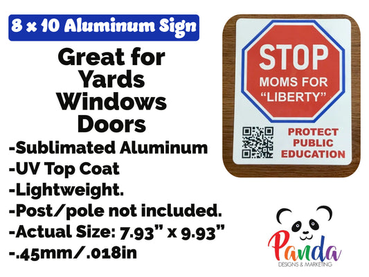 STOP Moms for Liberty 8x10 Aluminum sign