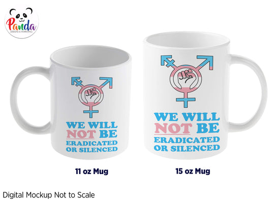 We will NOT be Eradicated or Silenced Coffee Mug. Trans Pride Trans Power.