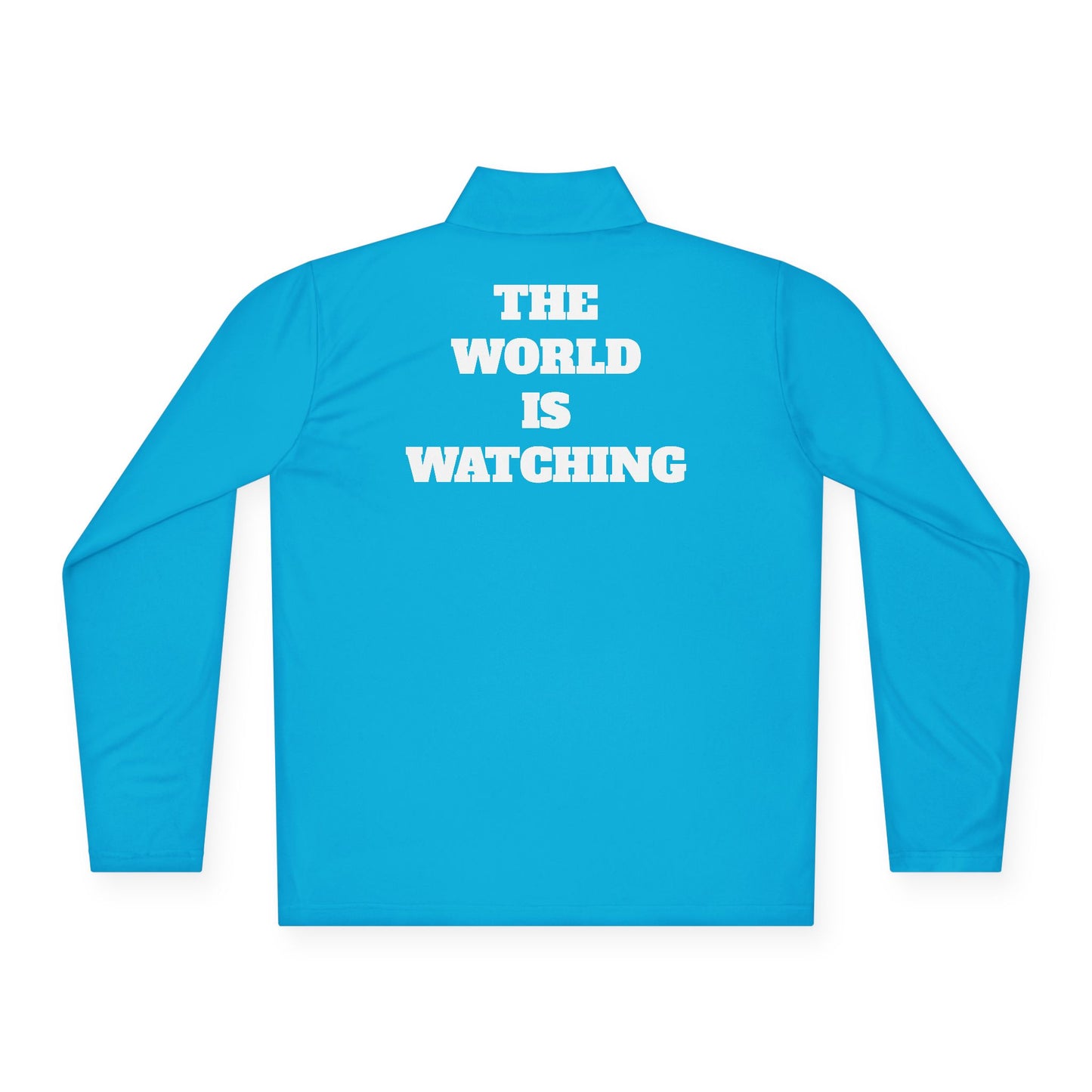 'Be Good. The World is Watching Quarter-Zip Pullover — 'The World Is Watching'