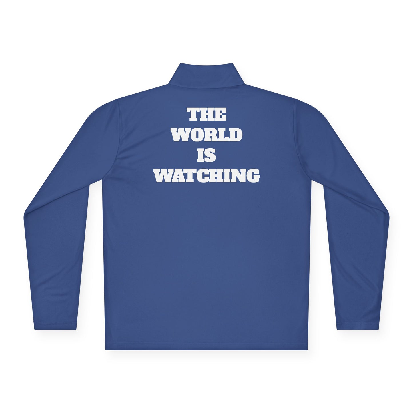 'Be Good. The World is Watching Quarter-Zip Pullover — 'The World Is Watching'
