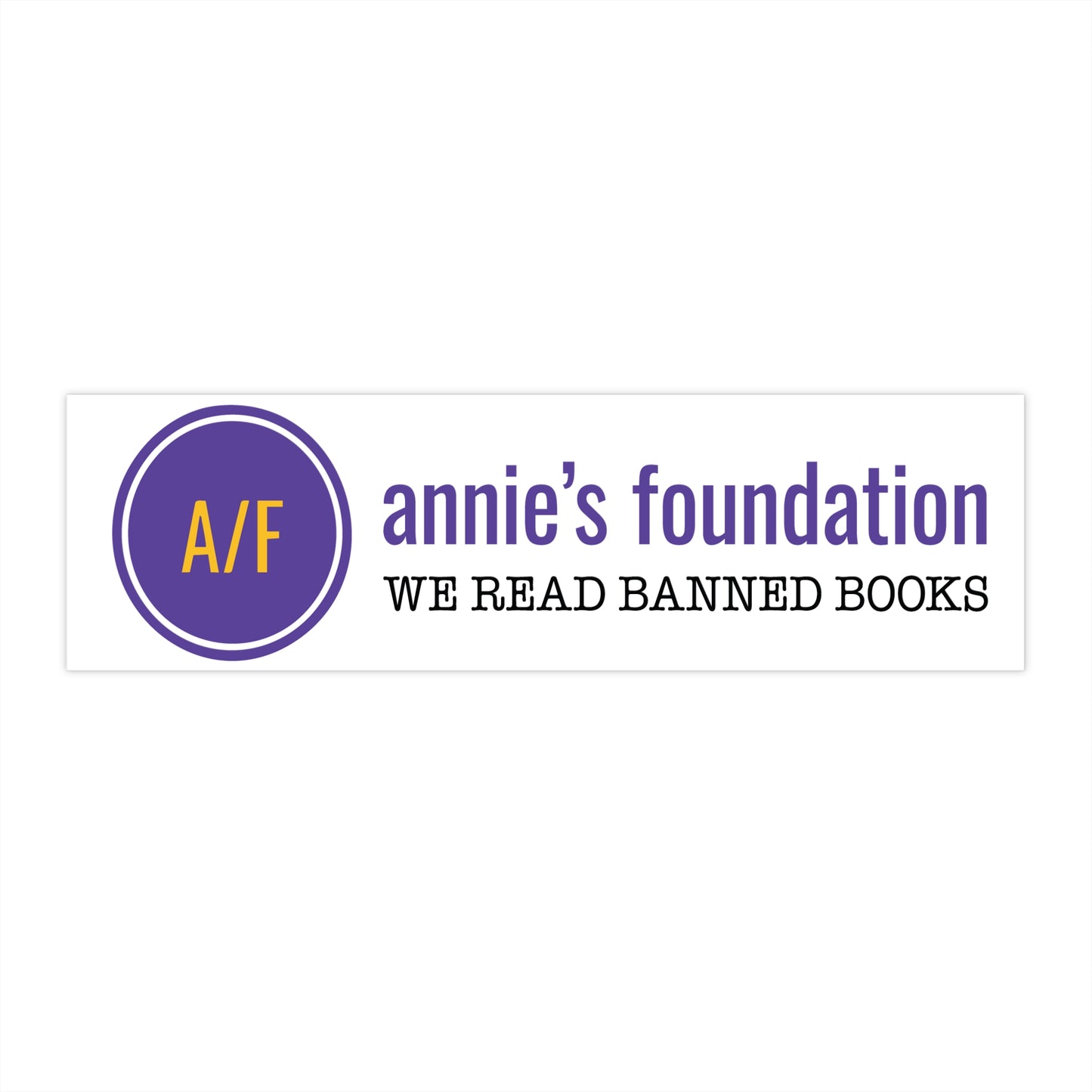 Bumper Sticker - Annie's Foundation We Read Banned Books