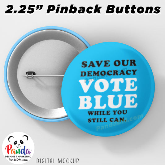 Save Our Democracy, Vote Blue while you still can Pinback Button