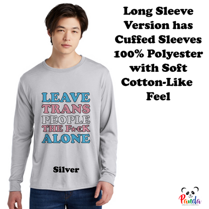 Leave Trans People The F**k Alone Trans Pride  Sublimated T-shirt. Soft polyester cotton feel. Trans Power. Portion of proceeds donated. (Copy)