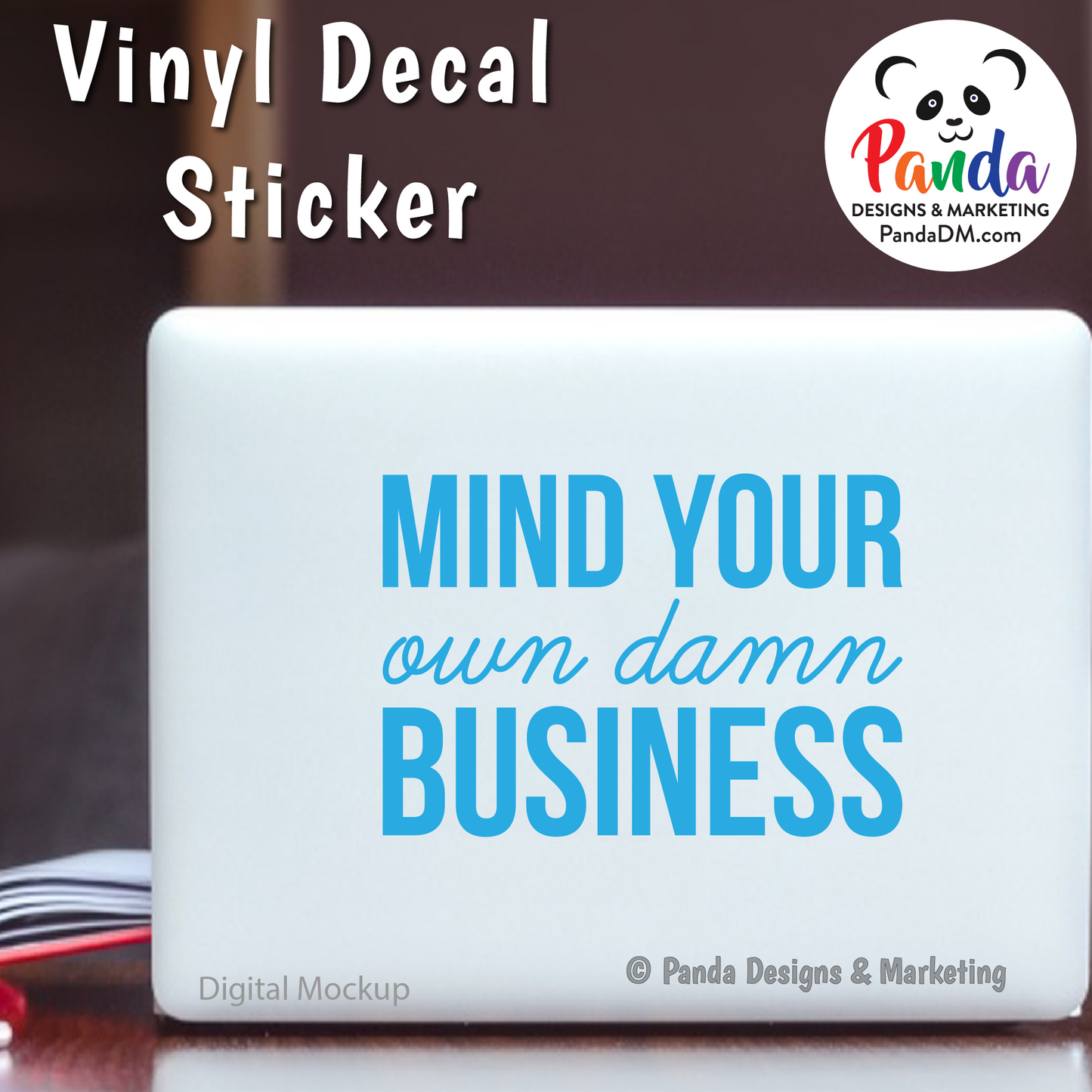 Mind Your Own Damn Business Vinyl Decal Sticker