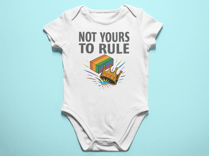 Baby Onesie - Not Yours To Rule (FAFO)
