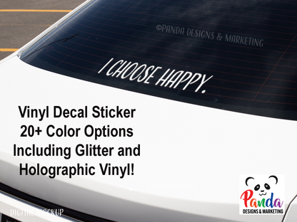I Choose Happy. Vinyl Decal sticker