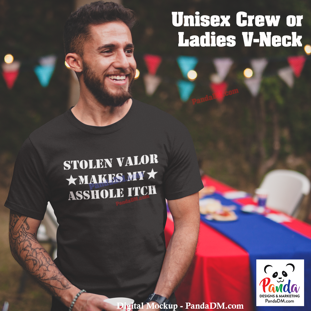 Stolen Valor Makes My Booty (or A-hole) Itch Shirt