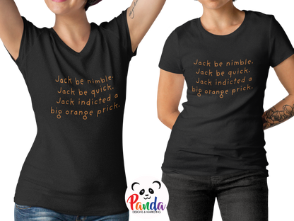 Jack be nimble, Jack be quick, Jack indicted a big orange… T-shirt (Unisex crew or ladies v-neck)