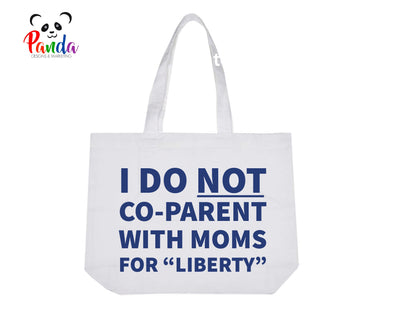 I do NOT co-parent with Moms for Liberty Tote Bag.