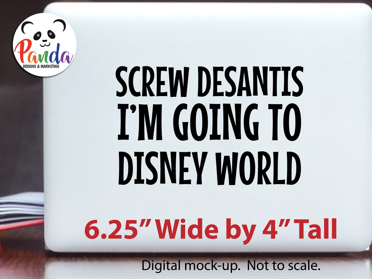 Screw DeSantis I'm going to Disney World Vinyl Decal