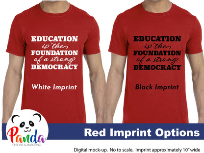 Education is the Foundation of a Strong Democracy Shirt