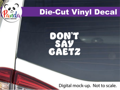 Don't Say Gaetz vinyl decal