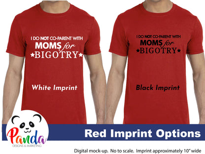 Unisex Crew Neck I do NOT co-parent with Moms for Bigotry.  Softstyle shirt with heat transfer imprint