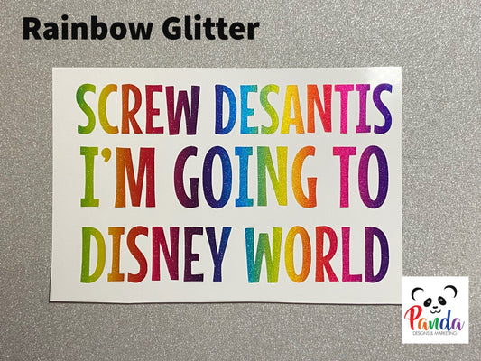 Screw DeSantis I'm going to Disney World Vinyl Decal