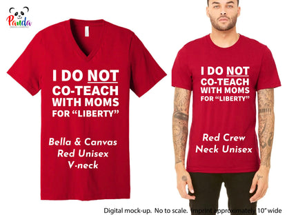 I Do NOT Co-Teach with Moms for Liberty t-shirt.