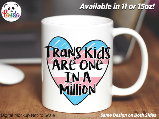 Trans Kids are One in a Million Mug. Transgender Rights coffee or tea cup. 2 Sizes sublimated full color.  Portion of proceeds donated.