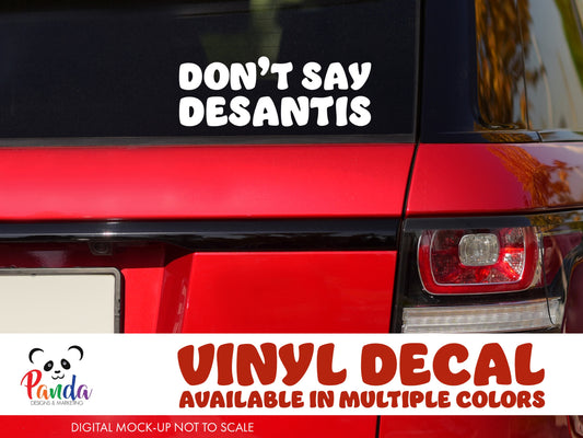 Don't Say DeSantis Vinyl Decal Sticker